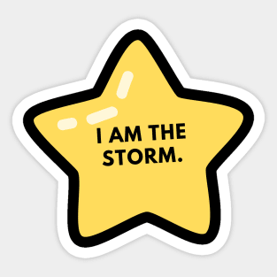 I am the storm Sticker